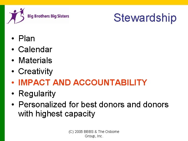 Stewardship • • Plan Calendar Materials Creativity IMPACT AND ACCOUNTABILITY Regularity Personalized for best