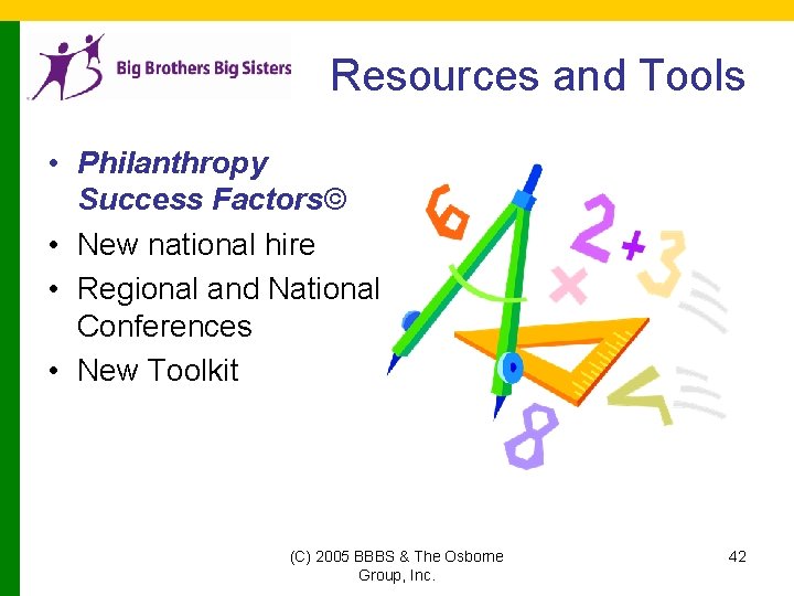 Resources and Tools • Philanthropy Success Factors© • New national hire • Regional and