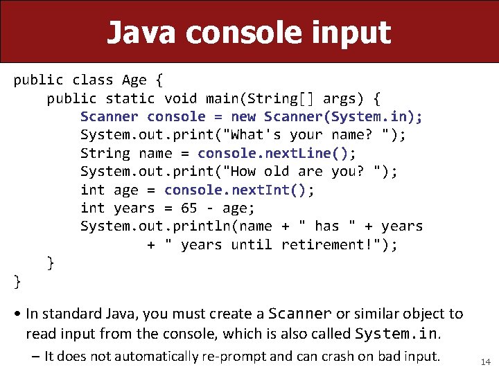 Java console input public class Age { public static void main(String[] args) { Scanner
