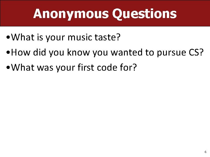 Anonymous Questions • What is your music taste? • How did you know you Anonymous Questions • What is your music taste? • How did you know you