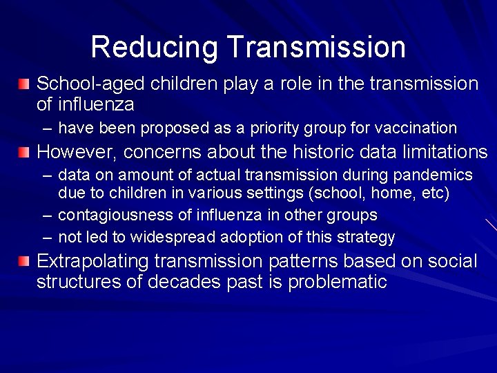 Reducing Transmission School-aged children play a role in the transmission of influenza – have