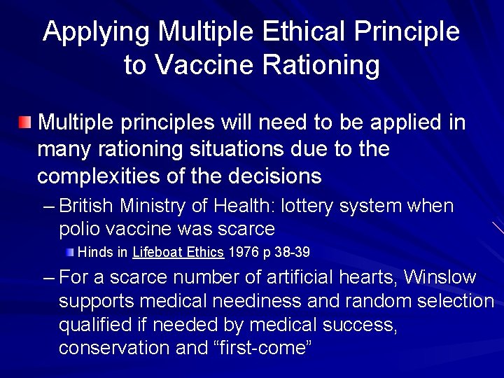 Applying Multiple Ethical Principle to Vaccine Rationing Multiple principles will need to be applied