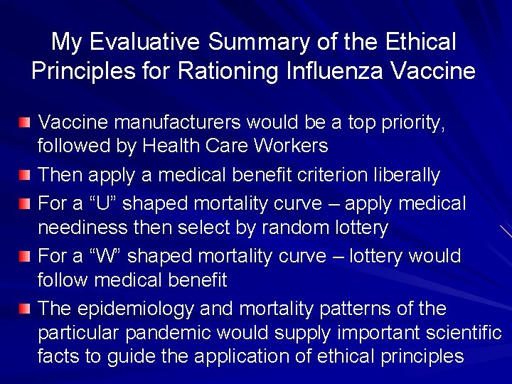 My Evaluative Summary of the Ethical Principles for Rationing Influenza Vaccine manufacturers would be