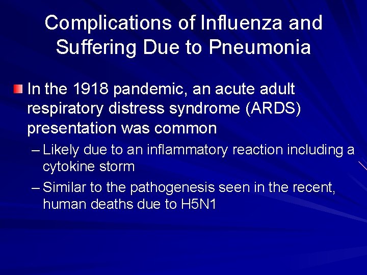 Complications of Influenza and Suffering Due to Pneumonia In the 1918 pandemic, an acute