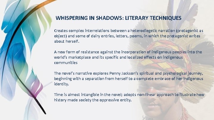 WHISPERING IN SHADOWS: LITERARY TECHNIQUES Creates complex interrelations between a heterodiegetic narration (protagonist as