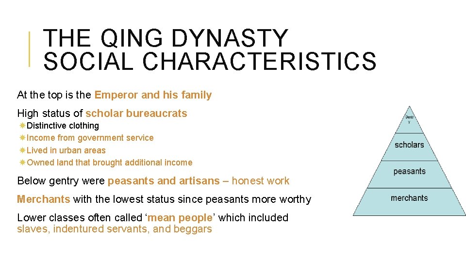 THE QING DYNASTY SOCIAL CHARACTERISTICS At the top is the Emperor and his family