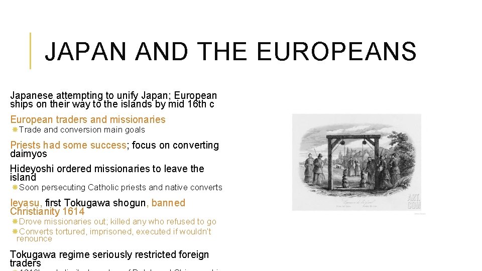 JAPAN AND THE EUROPEANS Japanese attempting to unify Japan; European ships on their way