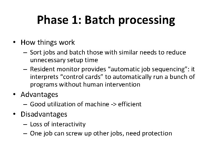 Phase 1: Batch processing • How things work – Sort jobs and batch those