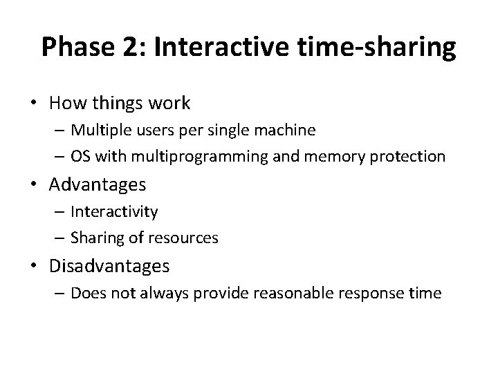 Phase 2: Interactive time-sharing • How things work – Multiple users per single machine