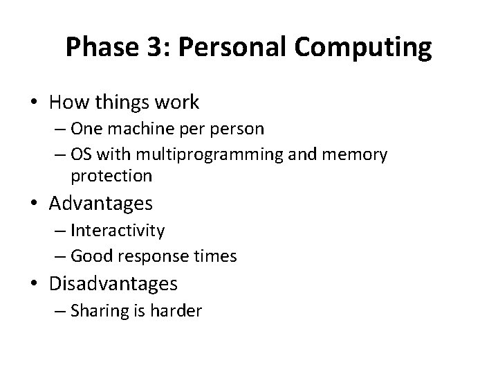 Phase 3: Personal Computing • How things work – One machine person – OS