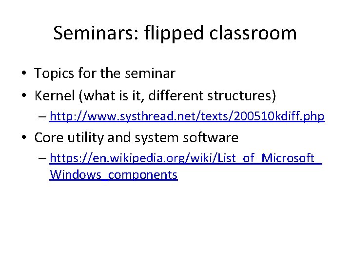 Seminars: flipped classroom • Topics for the seminar • Kernel (what is it, different