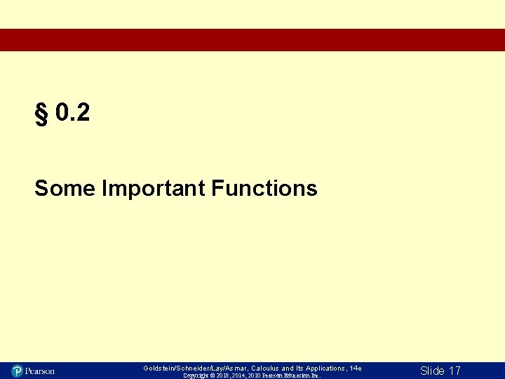 § 0. 2 Some Important Functions Goldstein/Schneider/Lay/Asmar, Calculus and Its Applications, 14 e Copyright