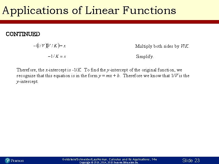 Applications of Linear Functions CONTINUED Multiply both sides by V/K. Simplify. Therefore, the x-intercept