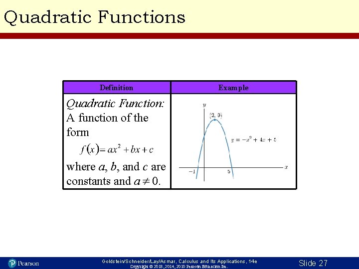Quadratic Functions Definition Example Quadratic Function: A function of the form where a, b,