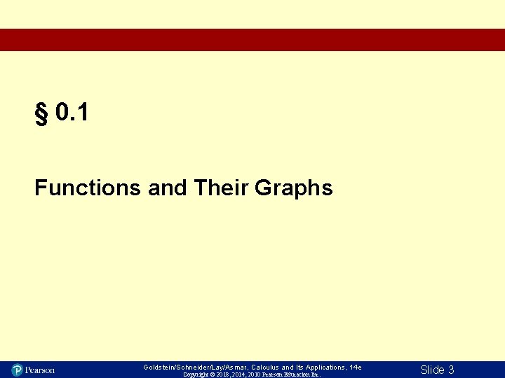 § 0. 1 Functions and Their Graphs Goldstein/Schneider/Lay/Asmar, Calculus and Its Applications, 14 e