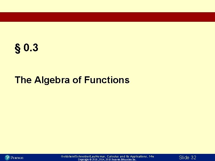 § 0. 3 The Algebra of Functions Goldstein/Schneider/Lay/Asmar, Calculus and Its Applications, 14 e