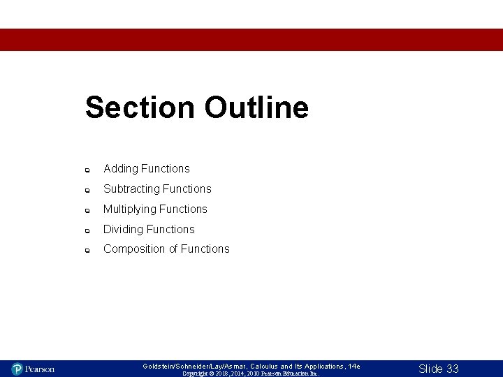 Section Outline q Adding Functions q Subtracting Functions q Multiplying Functions q Dividing Functions