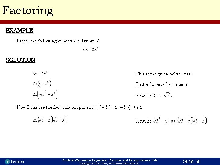 Factoring EXAMPLE Factor the following quadratic polynomial. SOLUTION This is the given polynomial. Factor