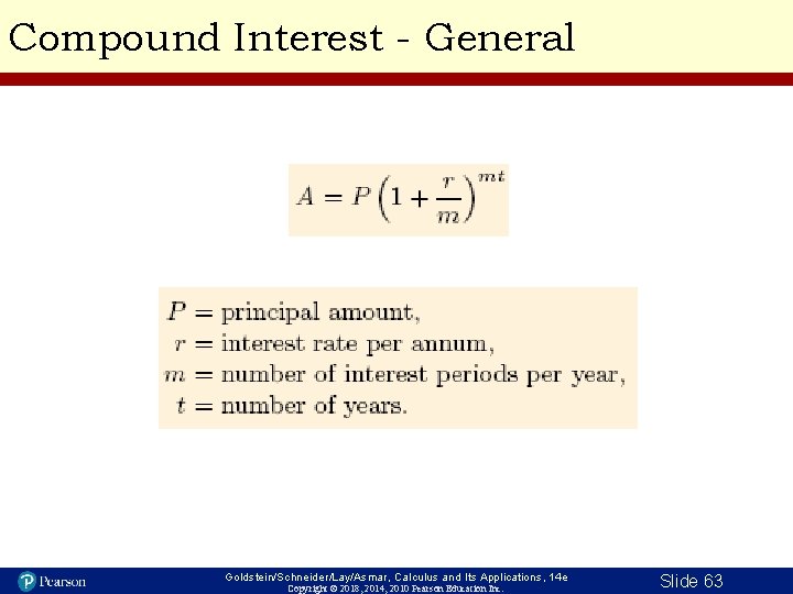 Compound Interest - General Goldstein/Schneider/Lay/Asmar, Calculus and Its Applications, 14 e Copyright © 2018,