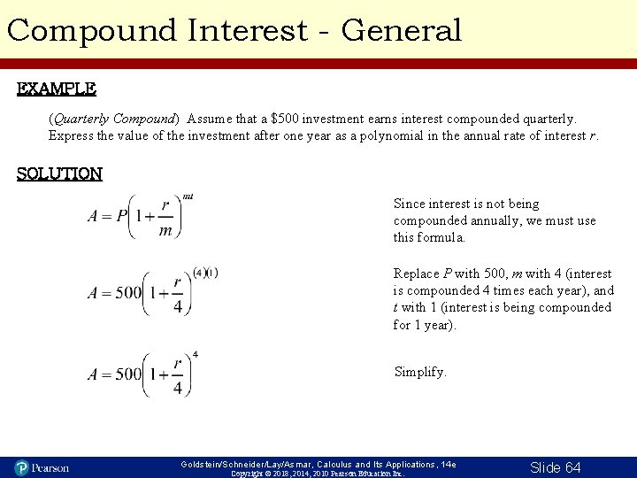 Compound Interest - General EXAMPLE (Quarterly Compound) Assume that a $500 investment earns interest