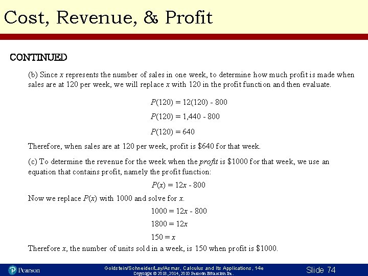 Cost, Revenue, & Profit CONTINUED (b) Since x represents the number of sales in