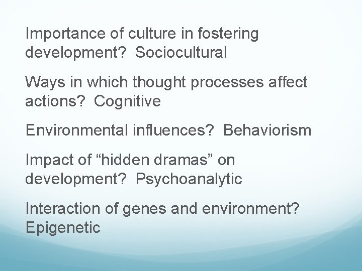 Importance of culture in fostering development? Sociocultural Ways in which thought processes affect actions?