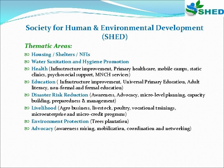 Society for Human & Environmental Development (SHED) Thematic Areas: Housing / Shelters / NFIs