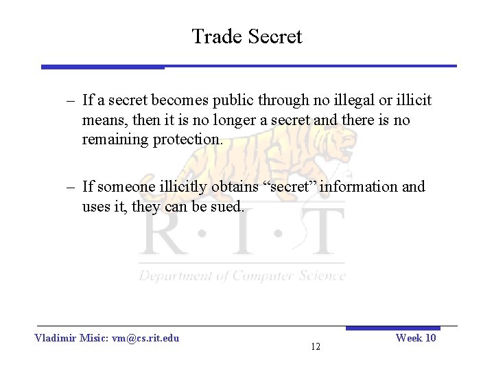Trade Secret – If a secret becomes public through no illegal or illicit means,