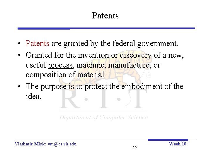 Patents • Patents are granted by the federal government. • Granted for the invention