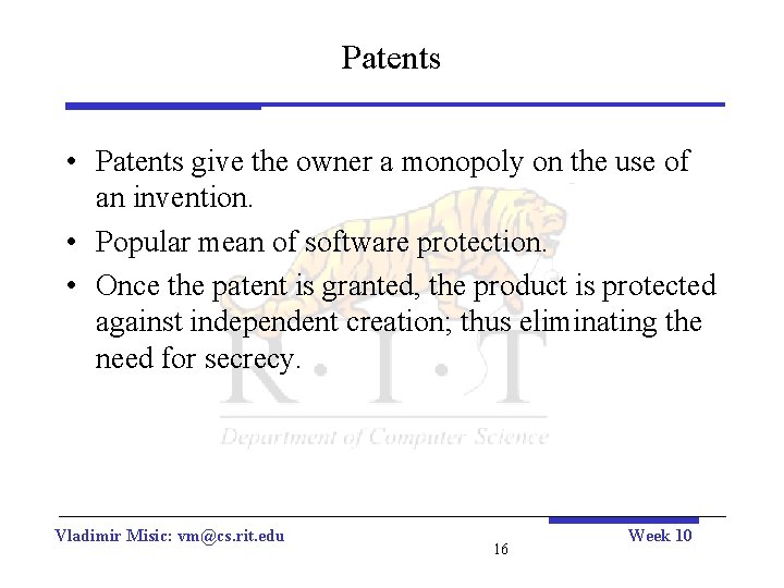 Patents • Patents give the owner a monopoly on the use of an invention.