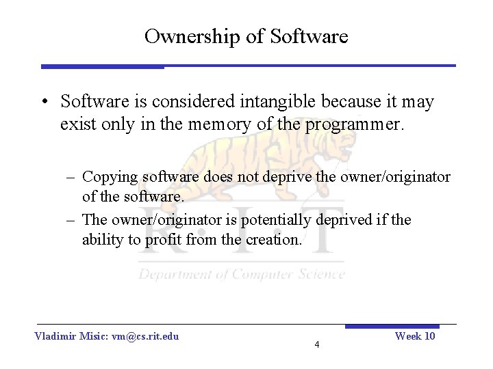Ownership of Software • Software is considered intangible because it may exist only in