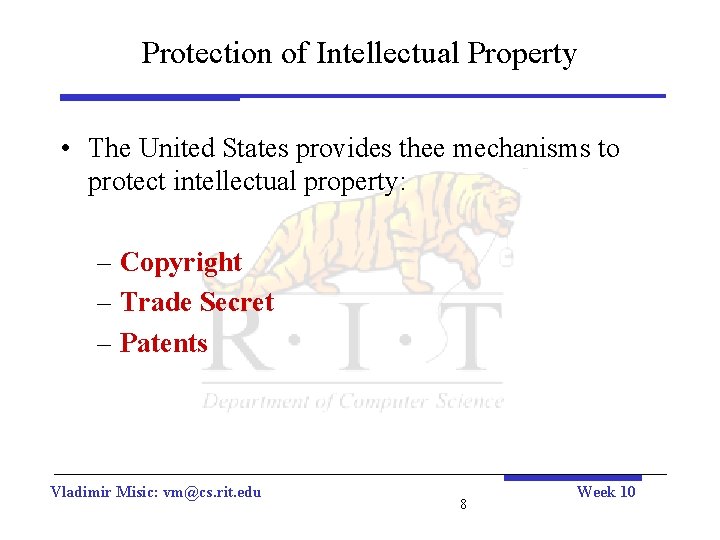 Protection of Intellectual Property • The United States provides thee mechanisms to protect intellectual