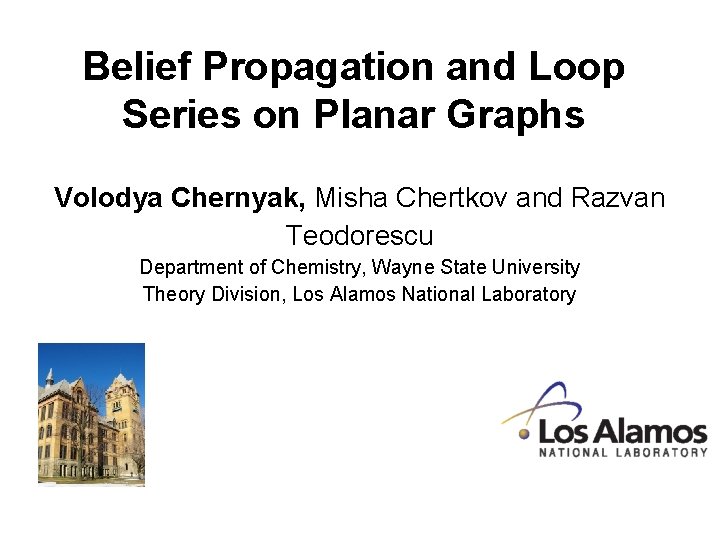 Belief Propagation and Loop Series on Planar Graphs Volodya Chernyak, Misha Chertkov and Razvan
