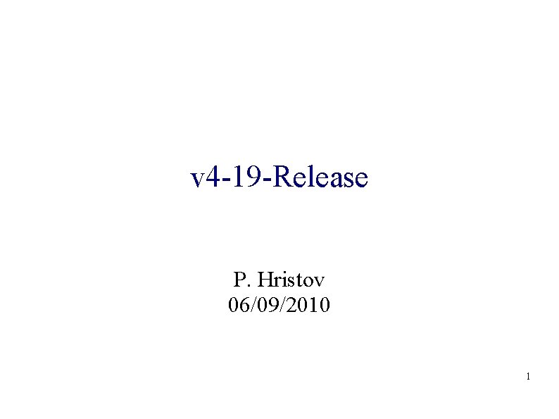 v 4 -19 -Release P. Hristov 06/09/2010 1 