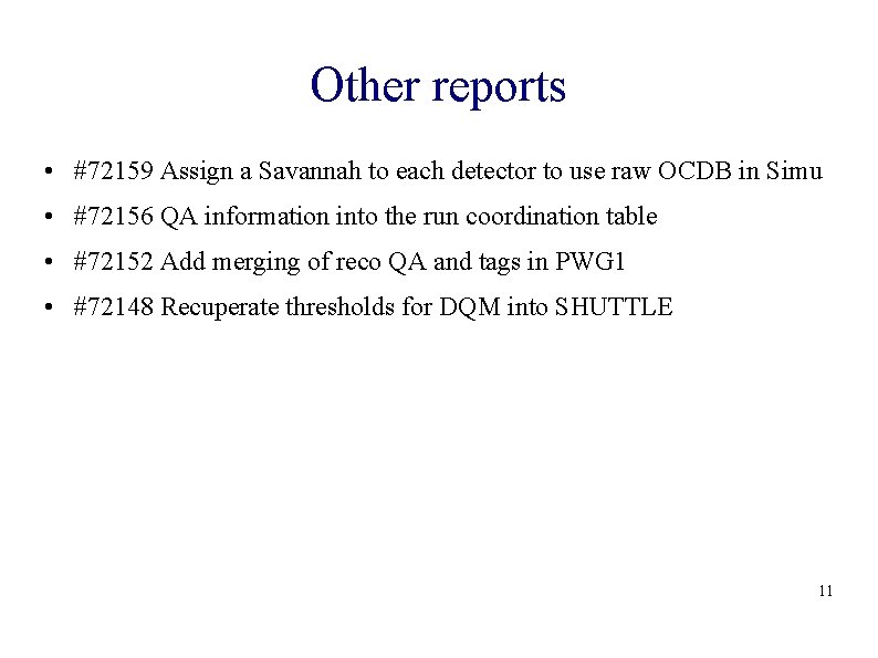 Other reports • #72159 Assign a Savannah to each detector to use raw OCDB