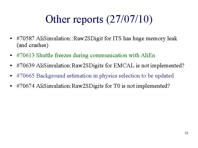 Other reports (27/07/10) • #70587 Ali. Simulation: : Raw 2 SDigit for ITS has