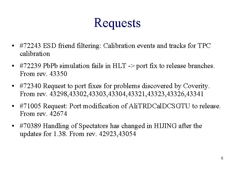 Requests • #72243 ESD friend filtering: Calibration events and tracks for TPC calibration •