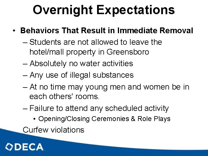 Overnight Expectations • Behaviors That Result in Immediate Removal – Students are not allowed