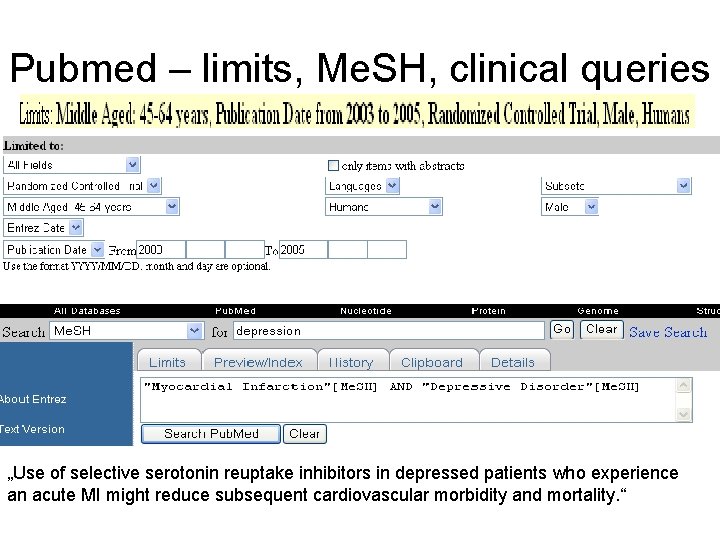 Pubmed – limits, Me. SH, clinical queries „Use of selective serotonin reuptake inhibitors in