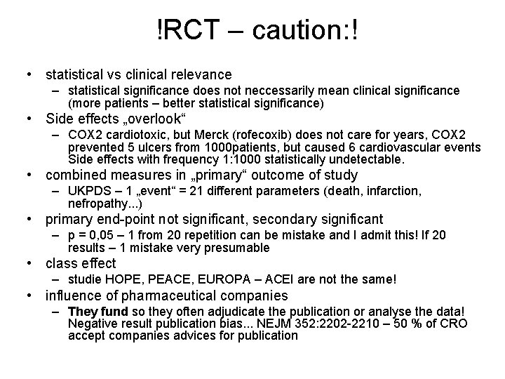  !RCT – caution: ! • statistical vs clinical relevance – statistical significance does