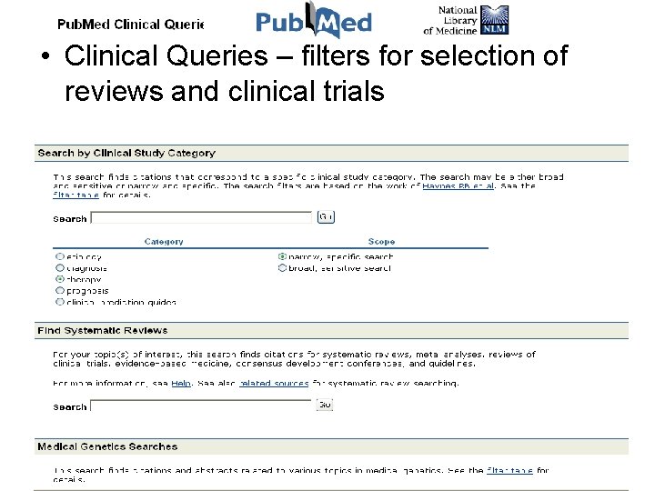  • Clinical Queries – filters for selection of reviews and clinical trials 