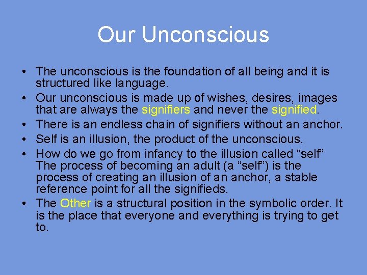 Our Unconscious • The unconscious is the foundation of all being and it is