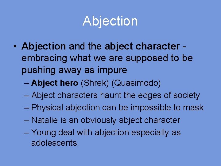 Abjection • Abjection and the abject character embracing what we are supposed to be
