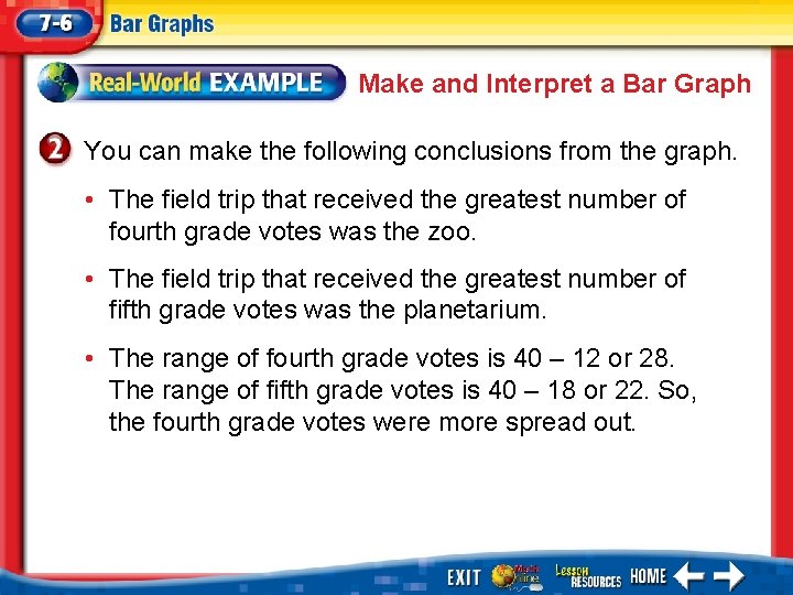 Make and Interpret a Bar Graph You can make the following conclusions from the