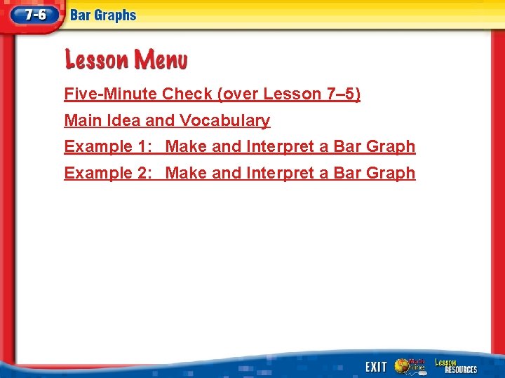 Five-Minute Check (over Lesson 7– 5) Main Idea and Vocabulary Example 1: Make and