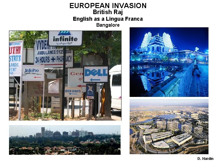 EUROPEAN INVASION British Raj English as a Lingua Franca Bangalore D. Hardin 