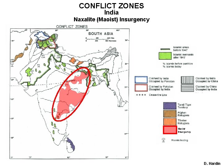CONFLICT ZONES India Naxalite (Maoist) Insurgency Maoist Insurgency D. Hardin 