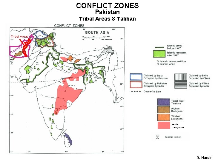 CONFLICT ZONES Pakistan Tribal Areas & Taliban Tribal Areas sh Pu s tun Maoist