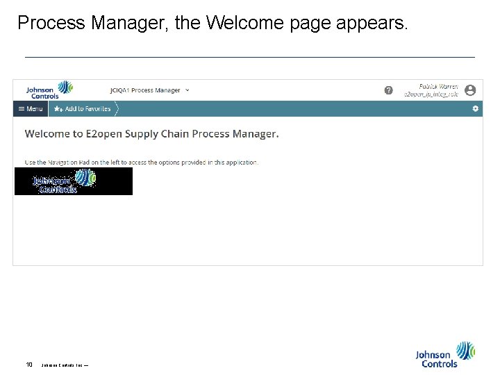 Process Manager, the Welcome page appears. 10 Johnson Controls, Inc. — Johnson Controls Process Manager, the Welcome page appears. 10 Johnson Controls, Inc. — Johnson Controls