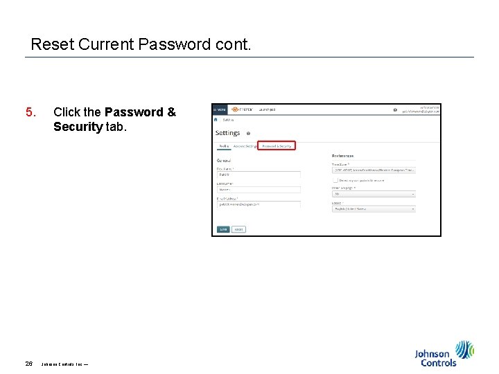 Reset Current Password cont. 5. 26 Click the Password & Security tab. Johnson Reset Current Password cont. 5. 26 Click the Password & Security tab. Johnson
